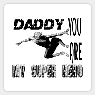 Daddy you are my supper hero Magnet